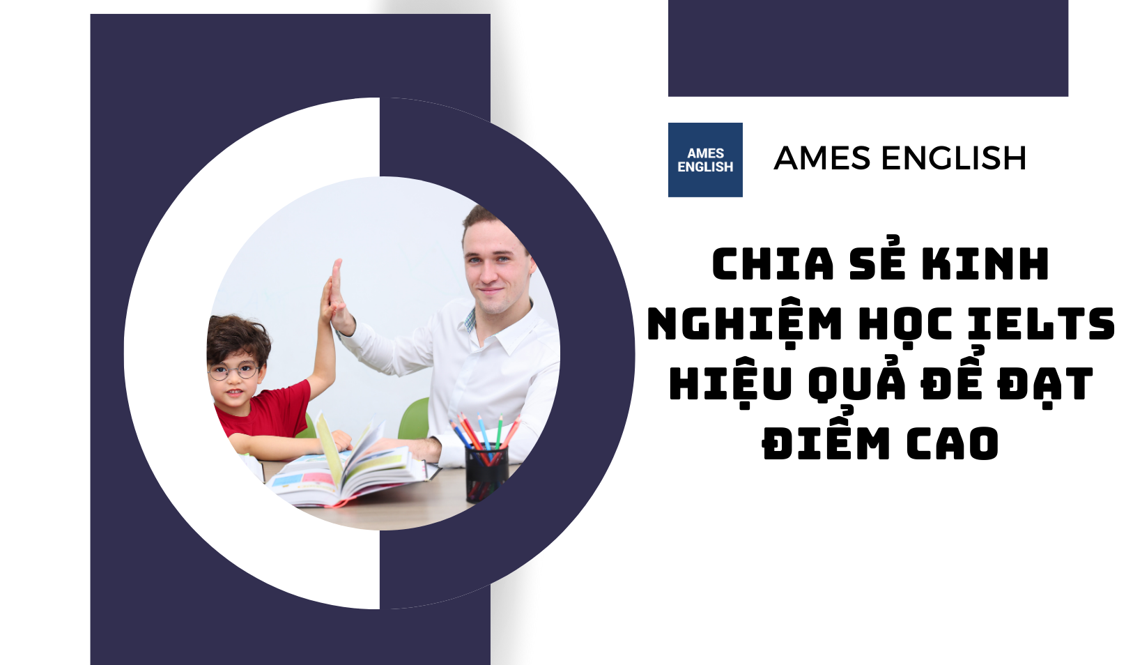 chia-se-kinh-nghiem-hoc-ielts-hieu-qua-cho-hoc-sinh-sinh-vien-de-dat-diem-cao